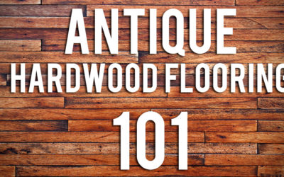 Antique Hardwood Flooring 101